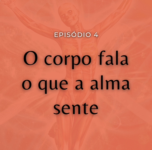 O corpo fala o que a alma sente