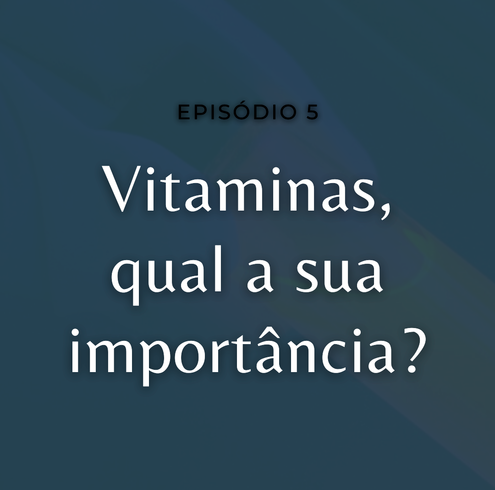 Vitaminas, qual a sua importância?